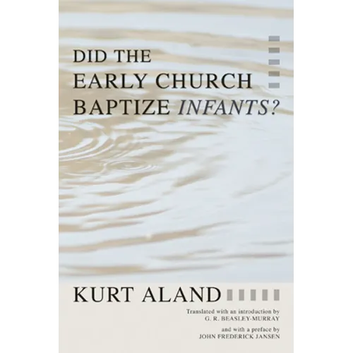Did the Early Church Baptize Infants?