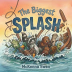 The Biggest Splash: A Rhyming Picture Book About Friendship and Teamwork for Kids - Paperback
