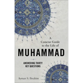 A Concise Guide to the Life of Muhammad: Answering Thirty Key Questions