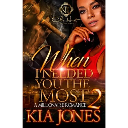 When I Needed You The Most 2: A Millionaire Romance