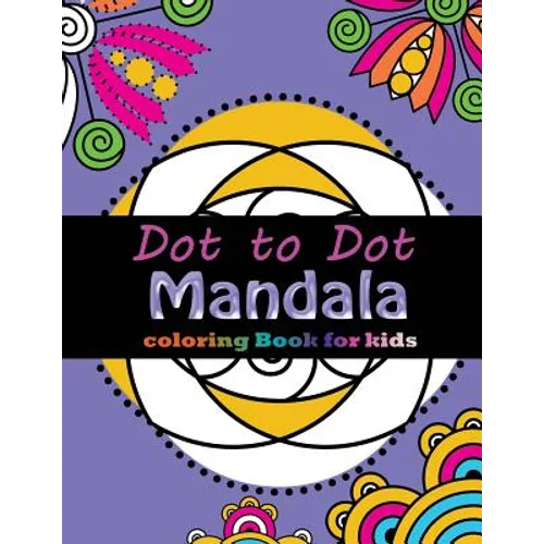 Dot to Dot Mandala Coloring For Kids: Connect the dots, Coloring Book for Kids Ages 2-4 3-5