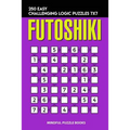 Futoshiki: 250 Easy Challenging Logic Puzzles 7x7