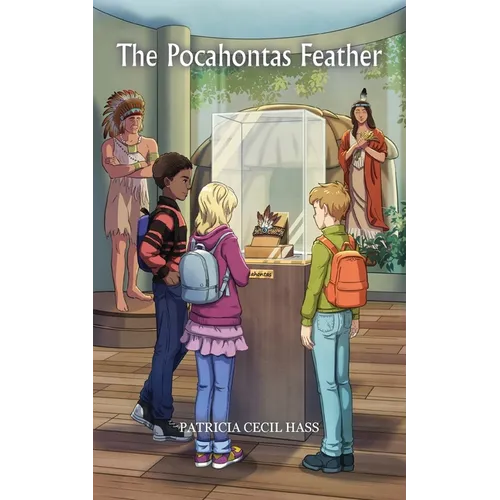 The Pocahontas Feather: A Shockoe Slip Gang Mystery