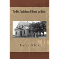 The Klos Family House: A Memoir and History