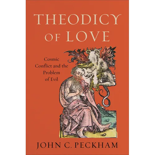 Theodicy of Love: Cosmic Conflict and the Problem of Evil