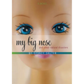 My Big Nose and Other Natural Disasters