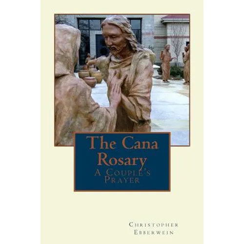 The Cana Rosary: A Couple's Prayer