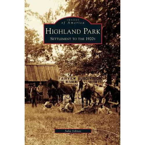 Highland Park: Settlement to the 1920s