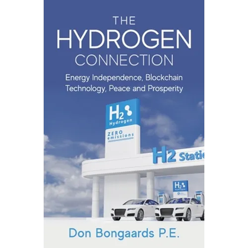 The Hydrogen Connection: Energy Independence, Blockchain Technology, Peace and Prosperity