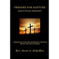 Prepare For Rapture: Man's Final Warning