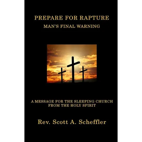 Prepare For Rapture: Man's Final Warning
