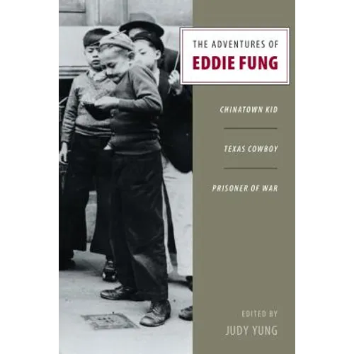 The Adventures of Eddie Fung: Chinatown Kid, Texas Cowboy, Prisoner of War