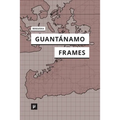 Guantánamo Frames