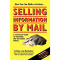 Selling Information by Mail: A Step-by-Step Guide to Publishing and Mail-Order Profits