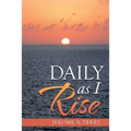 Daily as I Rise