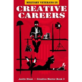 Military Veterans in Creative Careers: Interviews with Our Nations Heroes