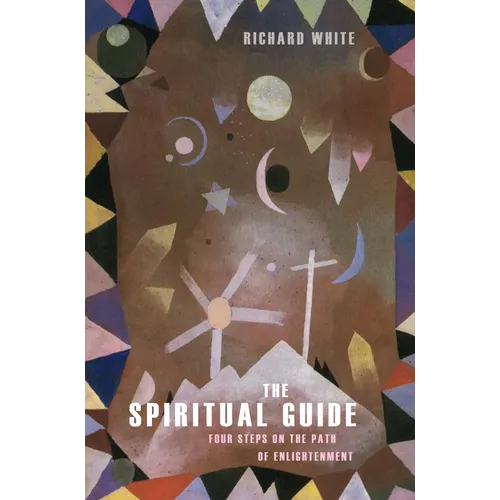 The Spiritual Guide: Four Steps on the Path of Enlightenment