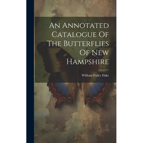 An Annotated Catalogue Of The Butterflies Of New Hampshire