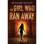 The Girl Who Ran Away: A Gripping International Suspense Novel - Paperback