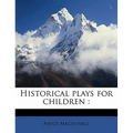 Historical Plays for Children: Volume 2