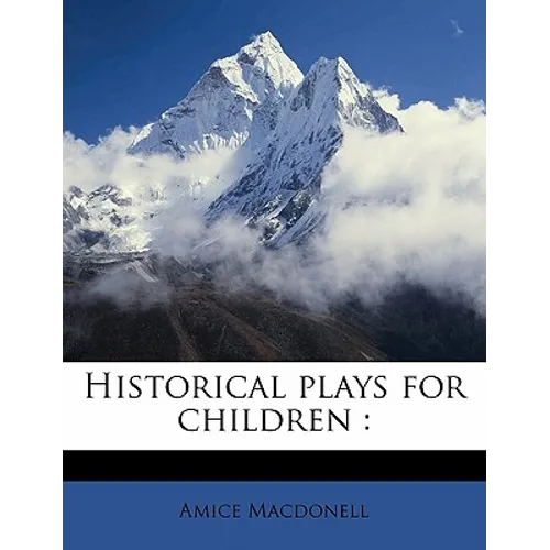 Historical Plays for Children: Volume 2