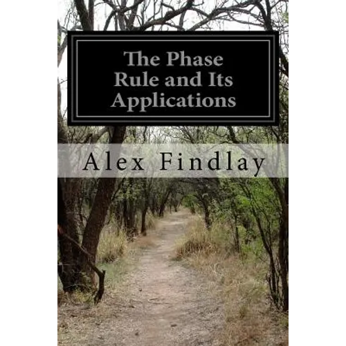 The Phase Rule and Its Applications