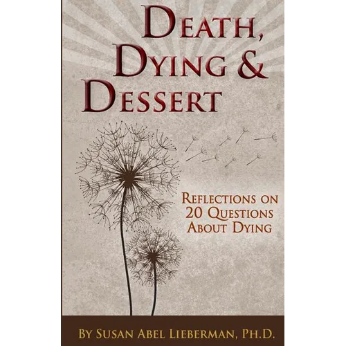 Death, Dying and Dessert: Reflections on Twenty Questions About Dying