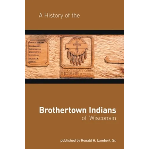 A History of the Brothertown Indians of Wisconsin