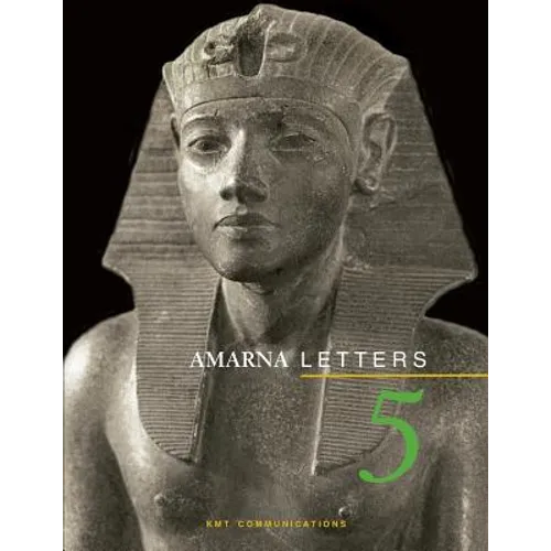 Amarna Letters 5: Essays on Ancient Egypt ca. 1390-1310 BC