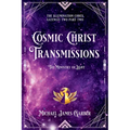 Cosmic Christ Transmissions: The Ministry of Light