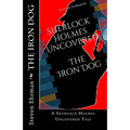 The Iron Dog: A Sherlock Holmes Uncovered Tale