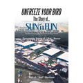 Unfreeze Your Bird: The Story of Sun'n Fun the International Fly-In and Aviation Exposition