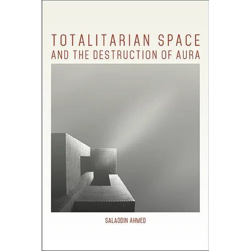 Totalitarian Space and the Destruction of Aura
