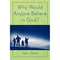 Why Would Anyone Believe in God?