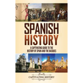 Spanish History: A Captivating Guide to the History of Spain and the Basques