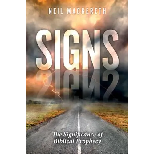 Signs: The Significance of Biblical Prophecy