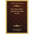 The Vision Of Sir Launfal And Other Poems