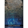 Dismantling the Structure of the Ego: Restructuring Everything Build Upon Ego