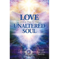 Love and a Map to the Unaltered Soul
