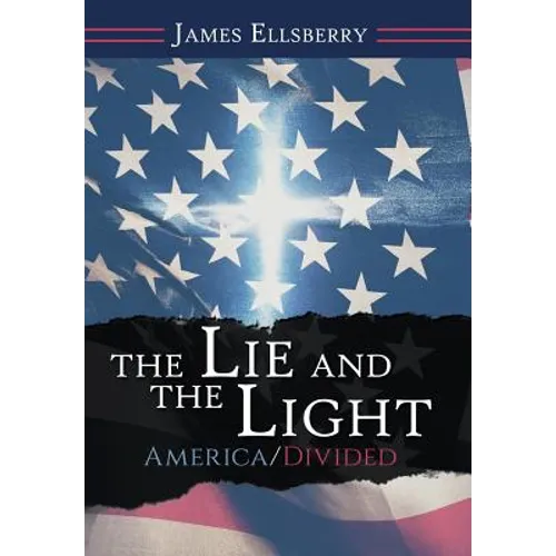 The Lie and the Light: America/Divided