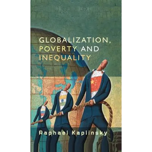 Globalization, Poverty and Inequality: Between a Rock and a Hard Place