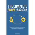 The Complete FinOps Handbook: Essential Tools and Techniques for Financial Operations
