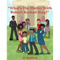 What's The Matter With Robert Rashad Bing?