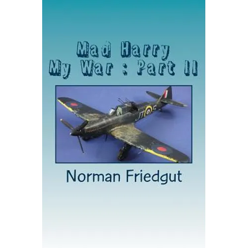 Mad Harry: My War: Part II
