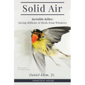 Solid Air: Invisible Killer- Saving Birds from Windows