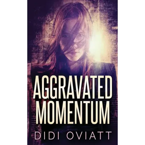 Aggravated Momentum: A Riveting Psychological Thriller
