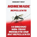 Homemade Repellents: 10 Organic Non-Toxic Mosquito and Ant Repellents