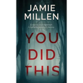 You Did This