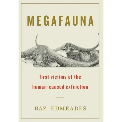 Megafauna: First Victims of the Human-Caused Extinction