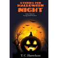 Stories for Halloween Night: 3 Short Tales for Middle Grade and Young Adult Readers